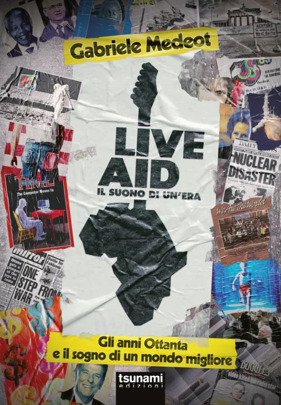Recensione libro: Live Aid, il suono di un’era, gli anni Ottanta e il sogno di un mondo migliore + intervista con l’autore