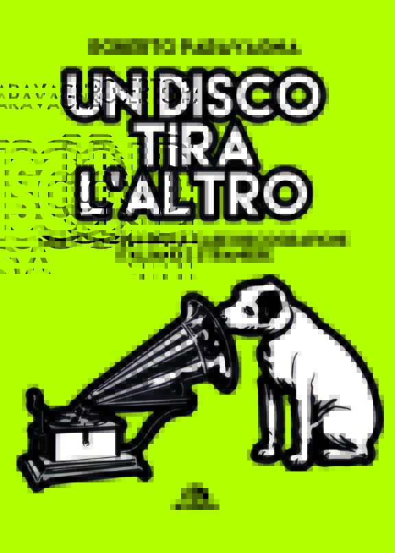 Recensione libro: Un disco tira l’altro, breve storia delle case discografiche italiane e straniere