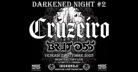 Darkened Night #2: Cruzeiro live al Music Factory (CR)