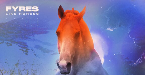 Fyres: il nuovo singolo “To Flow, to Float, to Brush Your Teeth” dal prossimo EP “Like Waves”