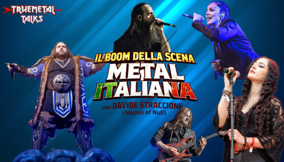 TrueMetal Talks: disponibile la nuova puntata del nostro podcast, “Il boom della scena Metal italiana” con Davide Straccione (Shores of Null) come ospite